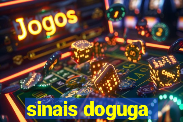 sinais doguga